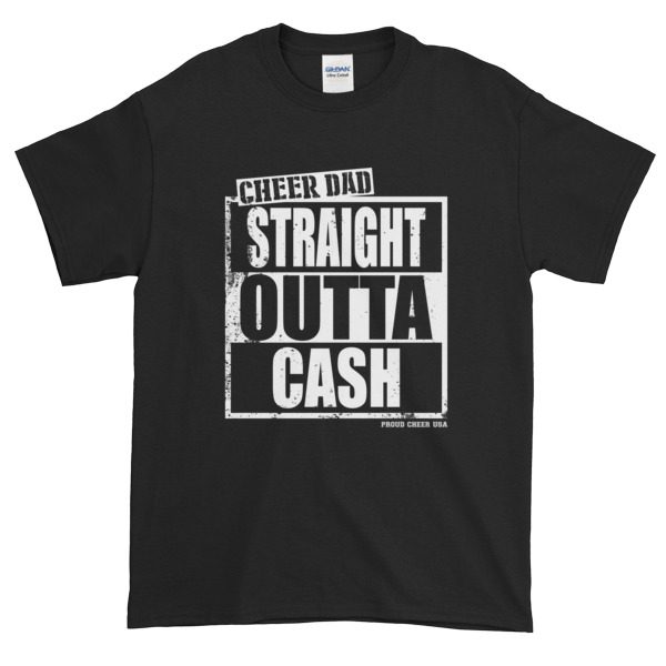 Cheer Dad Straight Outta Cash Short-Sleeve T-Shirt