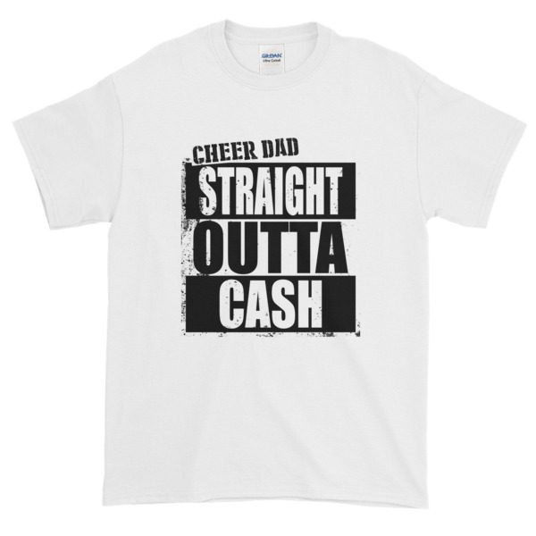 Cheer Dad Straight Outta Cash Short-Sleeve T-Shirt - Image 5